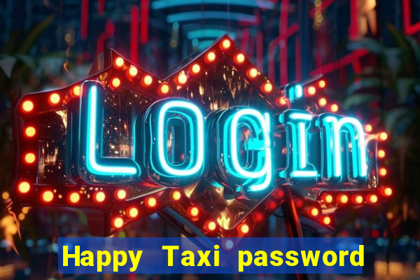 Happy Taxi password road 96 road 96 happy taxi security